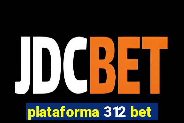 plataforma 312 bet